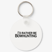 I'D Rather Be Bowhunting keychains