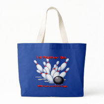 I'd Rather Be Bowling Tote Bags