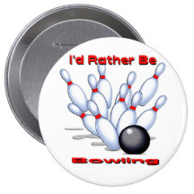 I'd Rather Be Bowling Buttons