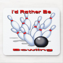 I'd Rather Be Bowling Mouse Pad