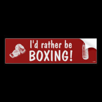 I'd rather be boxing! bumper stickers