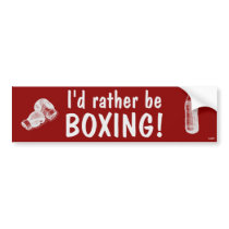 I'd rather be boxing! bumper stickers by BenMVP I'd rather be boxing! bumper stickers