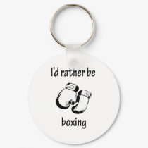 I'd Rather Be Boxing keychains
