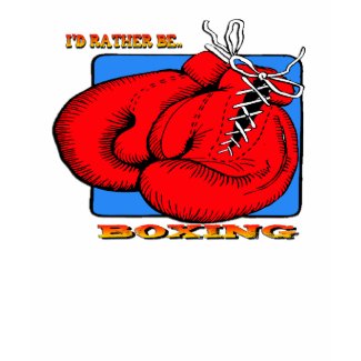 I'd Rather be Boxing shirt
