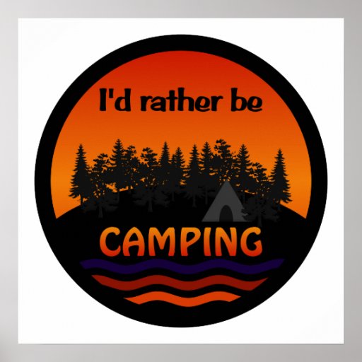 I D Rather Be Camping Poster Zazzle