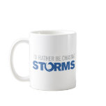 I'd Rather Be Chasing Storms Mug