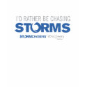 I'd Rather Be Chasing Storms T-Shirt by StormChasers I'd Rather Be Chasing Storms T-Shirt