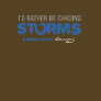 I'd Rather Be Chasing Storms T-Shirt