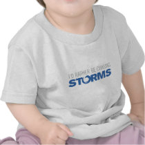 I'd Rather Be Chasing Storms t-shirts