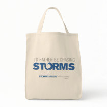I'd Rather Be Chasing Storms Tote bags