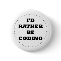 I'd Rather be Coding Button