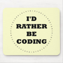 I'd Rather be Coding Mousepad by Superstarbing I'd Rather be Coding Mousepad