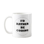 I'd Rather be Coding Mug