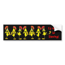 I'd RATHER be DANCING! by SHARON SHARPE bumper stickers