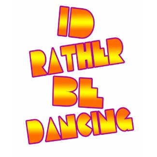 id rather be dancing girls dance club shirt shirt