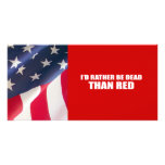 I'd rather be dead than red photo card template