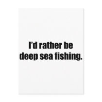 I'd Rather Be Deep Sea Fishing postcards by ratherbedoing I'd Rather Be Deep Sea Fishing postcards