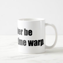 I'd Rather Be Doing the Time Warp Mug