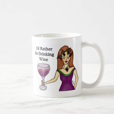 I'd Rather Be Drinking Wine Coffee Mugs