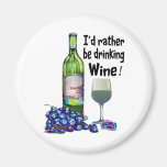 I'd rather be drinking Wine! Humorous Wine Gifts Refrigerator Magnets