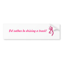 Id rather be driving a truck bumper stickers