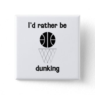 I'd rather be dunking button