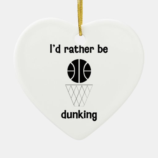 I'd rather be dunking christmas ornament