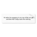 I'd rather be engaging in any one of the severa... bumper stickers