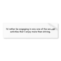 id_rather_be_engaging_in_any_one_of_the_severa_bumper_sticker-p128445347164323265tmn6_210.jpg