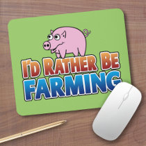 I'd Rather be Farming! (virtual farming) Mouse Pads