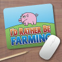 I'd Rather be Farming! (Virtual Farming) mousepads by MyRazzleDazzle I'd Rather be Farming! (Virtual Farming) mousepads