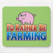 I'd Rather be Farming! (virtual farming) Mouse Pads