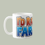 I'd Rather be Farming! (virtual farming) Mugs