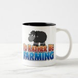 I'd Rather be Farming! (Virtual Farming) Coffee Mug