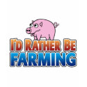 FarmVille Id Rather be Farming! Pink T-shirts