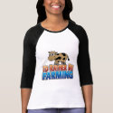 I'd Rather be Farming! (virtual farming) t-shirts