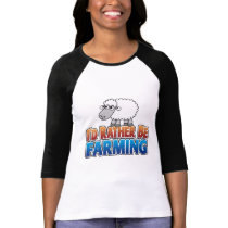 I'd Rather be Farming! (Virtual Farming) Tshirts