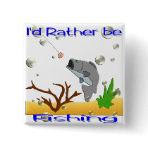 I'd Rather Be Fishing buttons