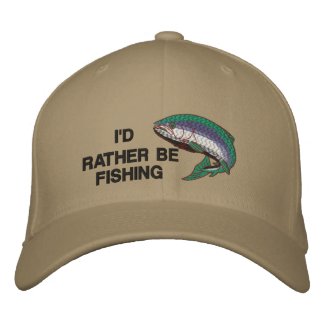 I'D RATHER BE FISHING Cap Embroidered Hat