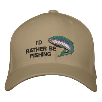 I'D RATHER BE FISHING Cap Embroidered Hat