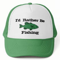 I'd Rather Be Fishing Hat