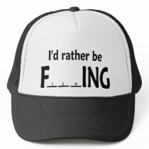 I'D RATHER BE FishING Hat