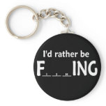 I'D RATHER BE FishING Key Chain