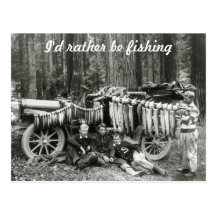 I'd Rather Be Fishing! Post Card