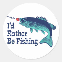 I'd Rather Be Fishing Round Sticker