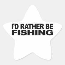 I'd Rather Be Fishing Star Sticker