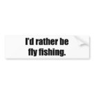 standard_bumpersticker - I'd rather be fly fishing t-shirts and gifts standard_bumpersticker - I'd rather be fly fishing t-shirts and gifts
