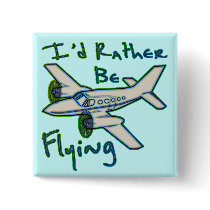 I'd Rather Be Flying Pin