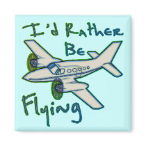 I'd Rather Be Flying Refrigerator Magnet