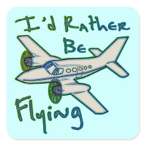 I'd Rather Be Flying Square Stickers